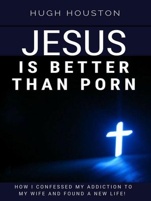 cover image of Jesus Is Better Than Porn